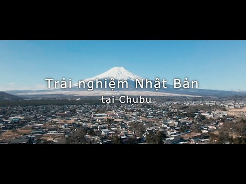 Nhật Bản mới lạ - Say mê khám phá/Chubu 2 | JNTO