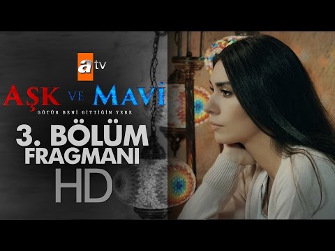 Aşk ve Mavi 3. Bölüm Fragmanı                                                                                                                                                                                                                             