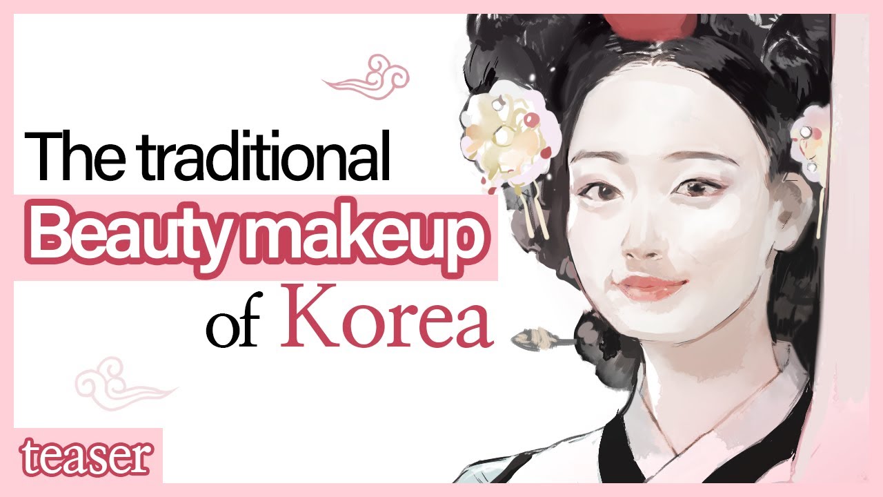 [ENJOY K-ARTs] The traditional Beauty makeup of Korea_Teaser