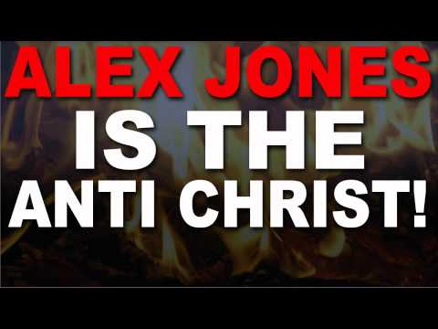 Anti Christ Alex Jones - I have proof positive right now that Alex Jones is the Anti Christ. I'm going to show you what I mean, but you have to promise you will not tell anyone...bec...