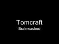 Tomcraft - Brainwashed