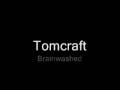 Tomcraft - Brainwashed
