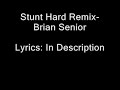 Stunt Hard remix- Brian Senior