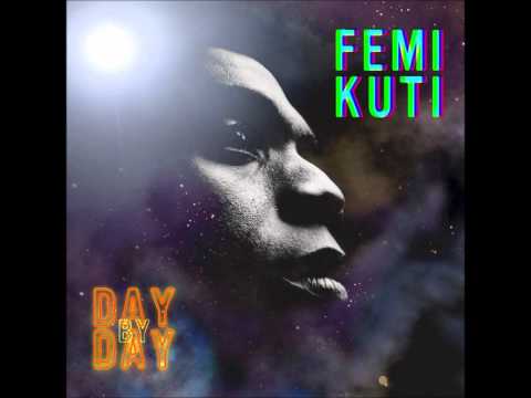 Femi Kuti – Day by Day