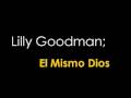 Lilly Goodman; El Mismo Dios