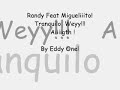 Tranquilo wey! Randy feat Miguelito