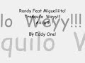 Tranquilo wey! Randy feat Miguelito