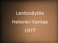 Lentonäytös Helsinki-Vantaa 1977