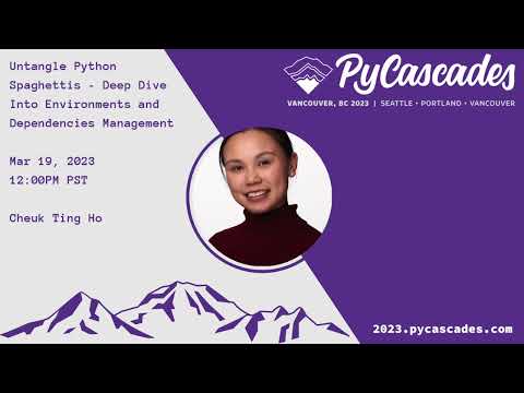 PyCascades 2023 - Untangle Python Spaghettis - Deep Dive Into Environment Management