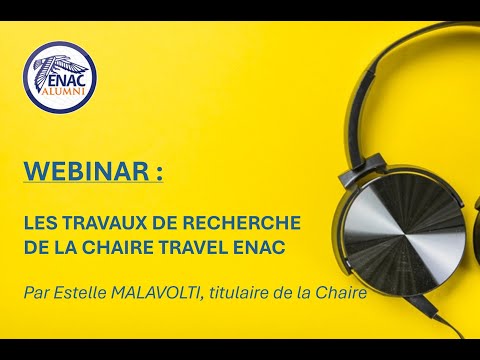 REPLAY DU WEBINAIRE DE LA CHAIRE TRAVEL ORGANISÉ PAR ENAC ALUMN
