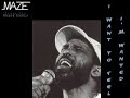 maze-ft-frankie-beverly-i-want-to-feel-im-wanted-1985.html