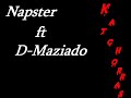 Napster ft D-Maziado (no refr�o) - Katchorras
