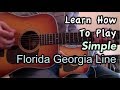 Florida Georgia Line Simple Guitar Lesson, Chords, and Tutorial