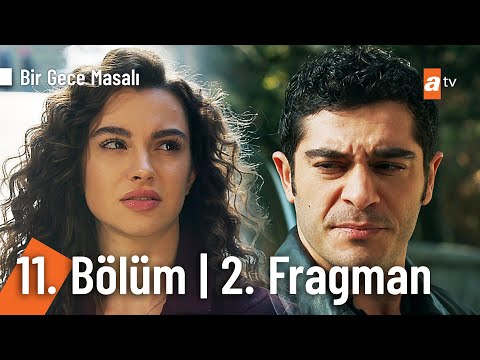 Bir Gece Masalı 11. Bölüm 2. Fragmanı                                                                                                                                                                                                                     