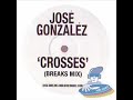 Jose Gonzalez - Crosses ( Stanton Warriors rmx ) Jose Gonzalez - Crosses ( Stanton Warriors rmx )