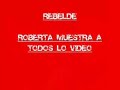 Roberta/Marizza muestra el video Rebelde X Rebelde Way