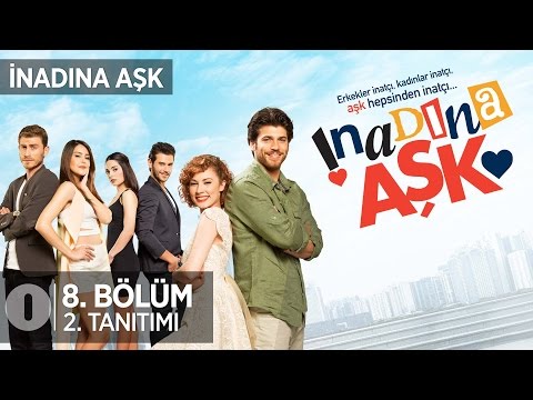 İnadına Aşk 8. Bölüm 2. Fragmanı                                                                                                                                                                                                                          