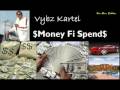Money Fi Spend - Vybz Kartel