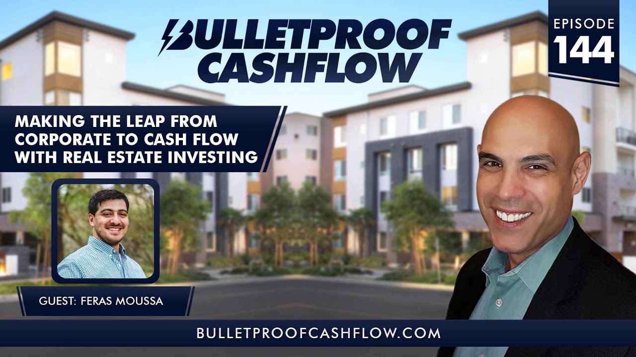 Making the leap from Corporate to Cash Flow with Real Estate Investing, with Feras Moussa |...