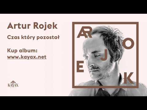 Tekst piosenki Artur Rojek - Czas, który pozostał po polsku