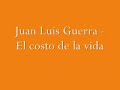 Juan Luis Guerra - El costo de la vida