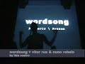 wordsong + vitor rua & nuno rebelo