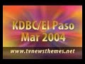 KDBC-TV EL PASO Channel 4 News Open March 2004 Talent And Close