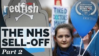 Death by a Thousand Cuts: The Great NHS Sell-Off (Part 2)