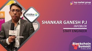 Shankar Ganesh P.J - Staff engineer - Infoblox at Blockchain Summit India 2019