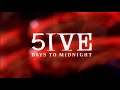 5 Days to midnigh