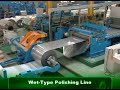 Grinding Line Coil By Coil (Wet Process) - Taiwan Yuen Chang Stainless Steel Co., Ltd.