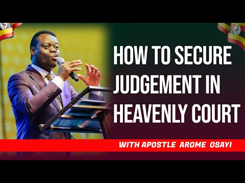 How to secure Judgement in Heavenly Court - Ap Arome Osayi