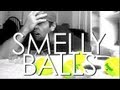 SMELLY BALLS!