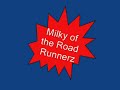 Milky from Road Runnerz