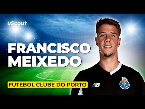 How Good Is Francisco Meixedo at FC Porto?