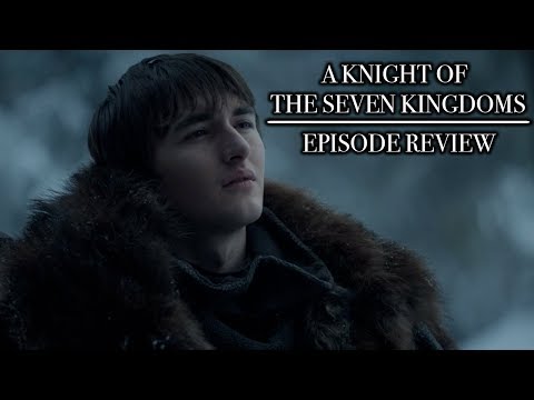 Game of Thrones | Season 8 Episode 2 'A Knight of the Seven Kingdoms' Review