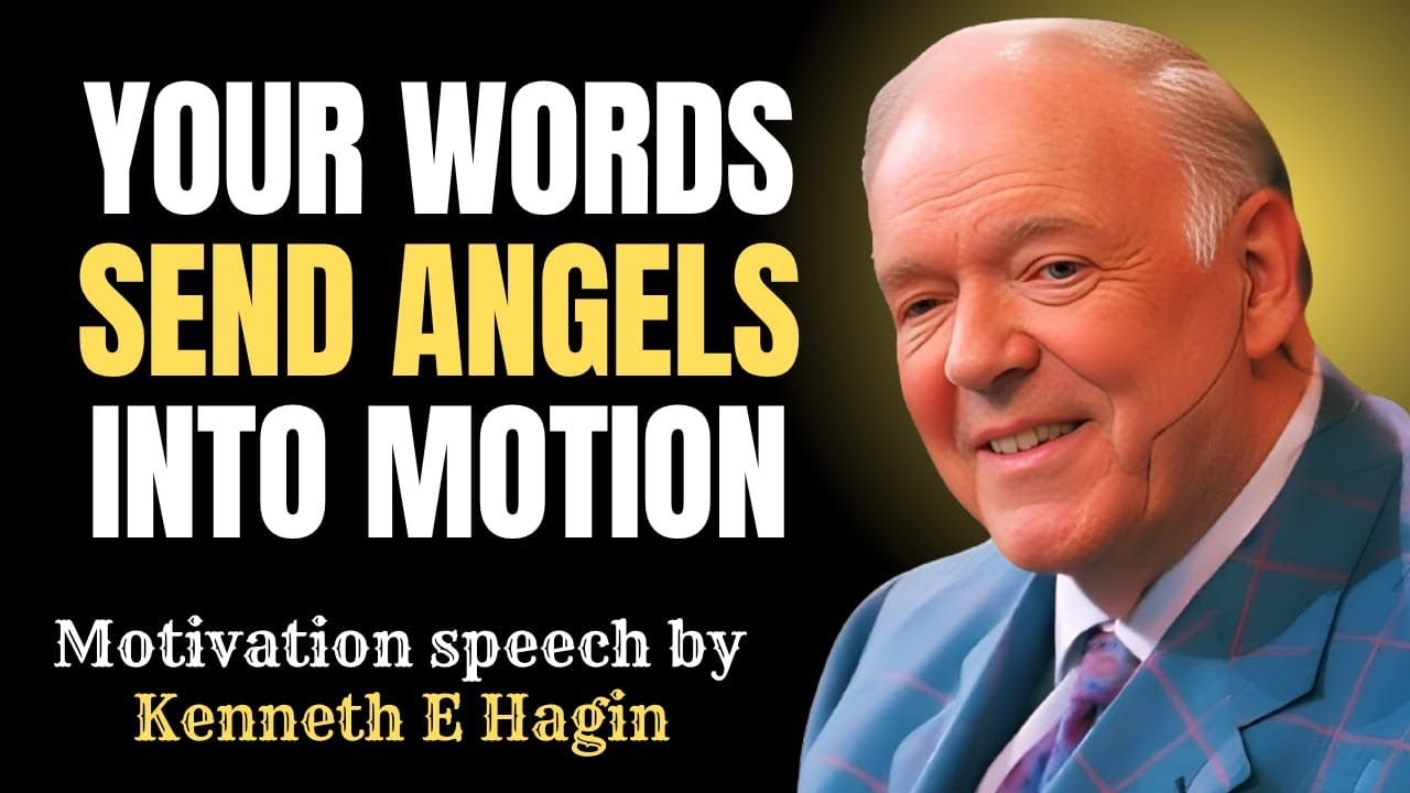 Your Words Send Angels Into Motion || Kenneth E. Hagin Motivational Speech