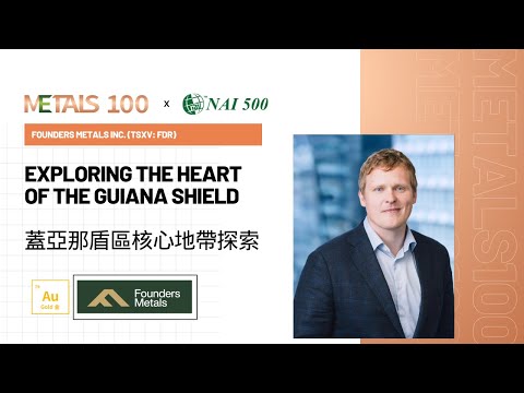 Founders Metals recently sat down with Gilbert Chan of NAI 500 to discuss the latest corporate developments and the significance of the Gold Fields' strategic investment