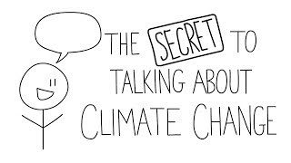 The SECRET to talking about climate change