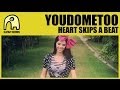 Youdometoo Heart Skips A Beat Official Music Video and Lyrics