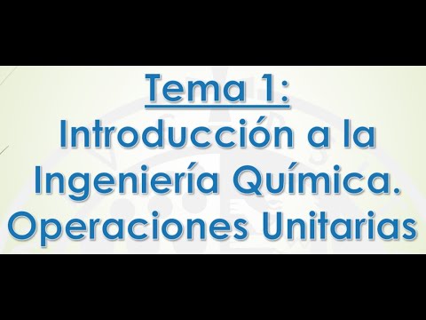 Tema 1. Introducción a la Ingeniería Química. Operaciones unitarias
