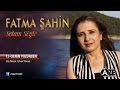 Fatma Şahin - Senin Yüzünden