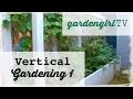 Garden Girl TV: Vertical Gardening One(How to Grow Vertically) View Video