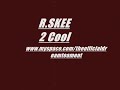 R. SKEE: 2kOOL