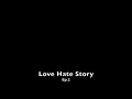 Click here to watch this video Love Hate Story ep. 2