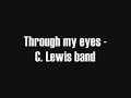 Through My Eyes - C.Lewis Band