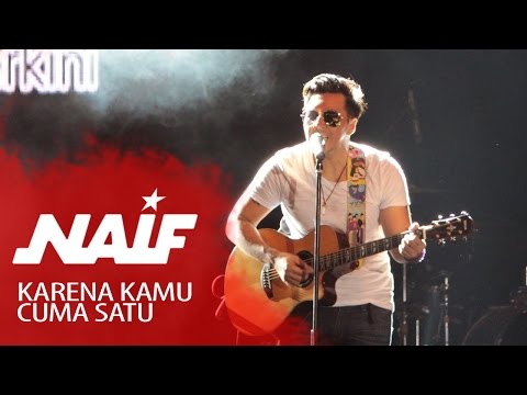 Naif Dimana Karna Kamu Cuma Satu