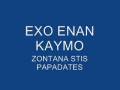 videos de PAGONA ZONTANI IXOGRAFISI-EXO ENAN KAYMO
