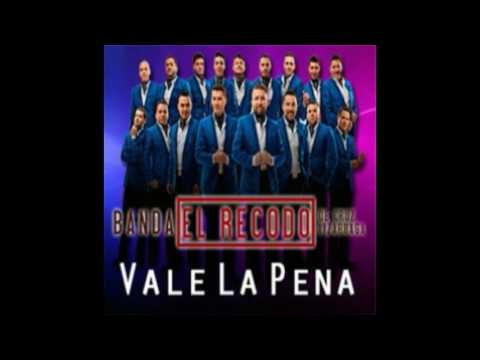 Vale La Pena - Banda El Recodo