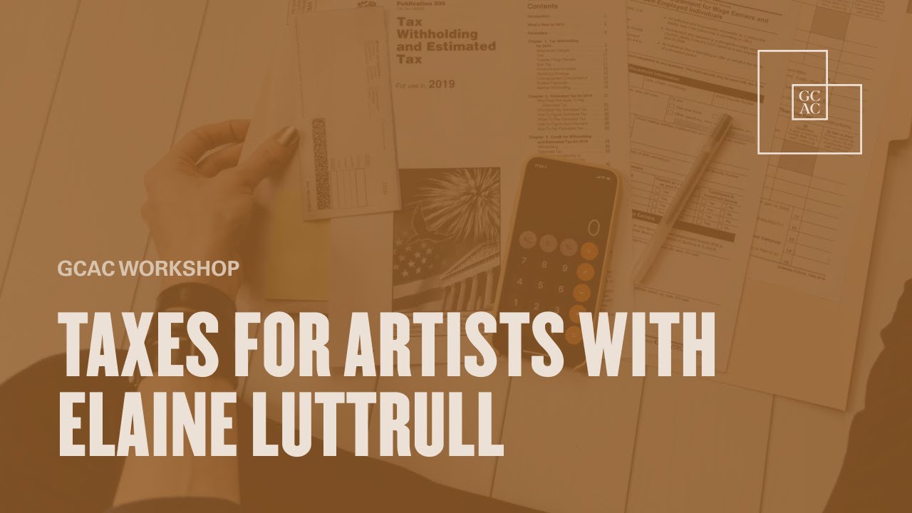 Video Thumnail for Taxes for Artists with Elaine Luttrull